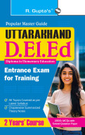 Uttarakhand D.El.Ed Entrance Exam for Training (2 Years’ Course) Guide