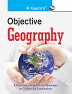 Objective Geography: Collection of Highly useful Questions for Competitive Exams