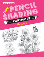 Learn Pencil Shading Portraits - FLOWERS