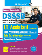 DSSSB: I.T. Assistant (Gr.-A) / Data Processing Assistant (Gr.-A) / Data Entry Operator (Gr.-B) Recruitment Exam Guide