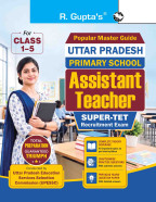 Uttar Pradesh: Primary School - Assistant Teacher (Class 1-5) Super-TET Recruitment Exam Guide