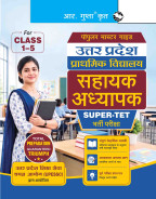 Uttar Pradesh: Primary School - Assistant Teacher (Class 1-5) Super-TET Recruitment Exam Guide
