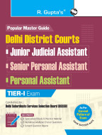 Delhi District Courts: Jr. Judicial Assistant/Sr. Personal Assistant/Personal Assistant (Tier-I) Recruitment Exam Guide
